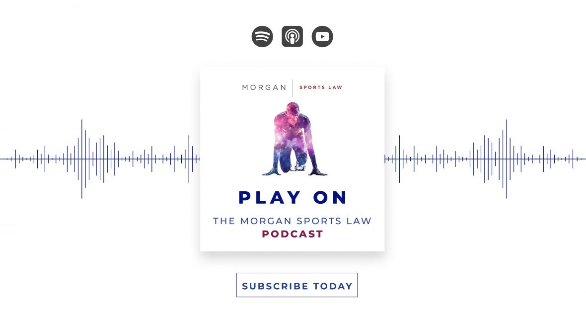 INTRODUCING ‘PLAY ON’ – THE MORGAN SPORTS LAW PODCAST